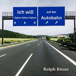 Ich will fahrn fahrn fahrn